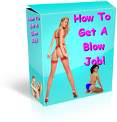 How To Get A Blow Job!